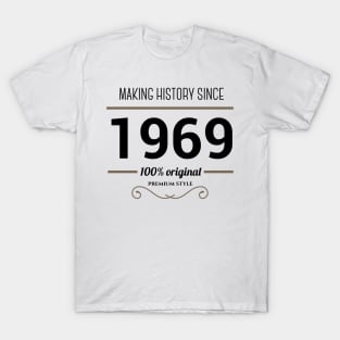 Making history since 1969 T-Shirt